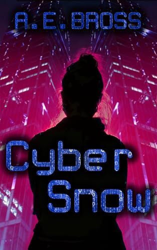 'CyberSnow' by A.E. Bross