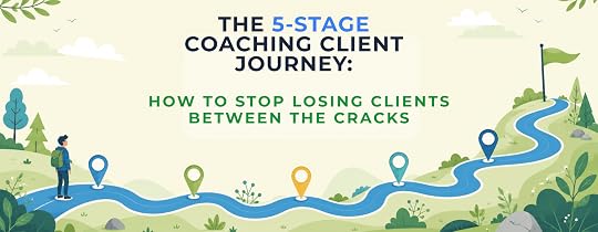 5-stage coaching client journey diagram by Life Coach Hub -- steps to retention
