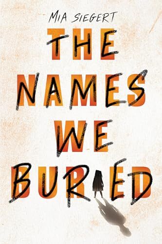'The Names We Buried' by Mia Siegert