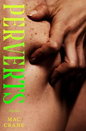 'Perverts: Stories' by Mac Crane