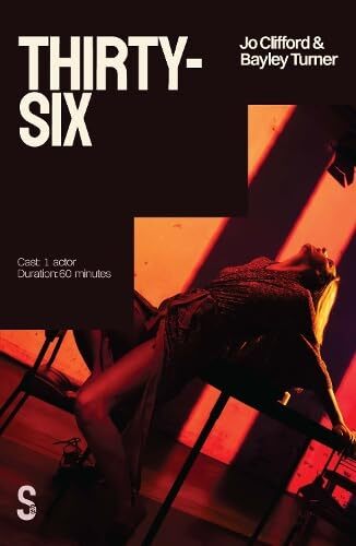 'Thirty-Six' by Jo Clifford, Bayley Turner