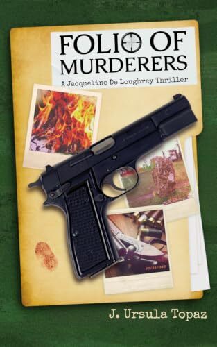 'Folio of Murderers: A Jacqueline De Loughrey Thriller' by J. Ursula Topaz