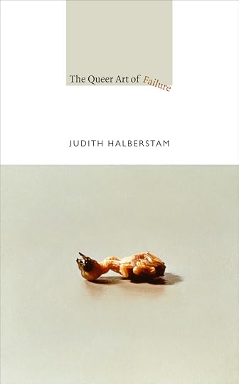 The Queer Art of Failure' by J. Jack Halberstam