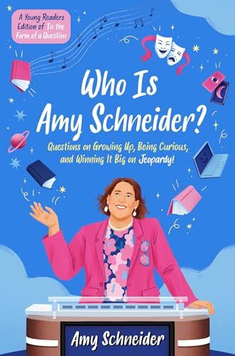 'Who Is Amy Schneider?: Questions on Growing Up, Being Curious, and Winning It Big on Jeopardy!' by Amy Schneider