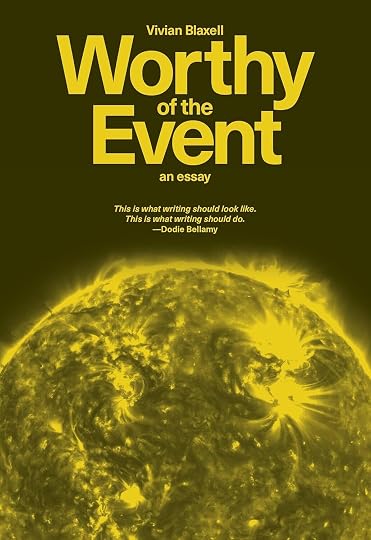 'Worthy of the Event: An Essay' by Vivian Blaxell