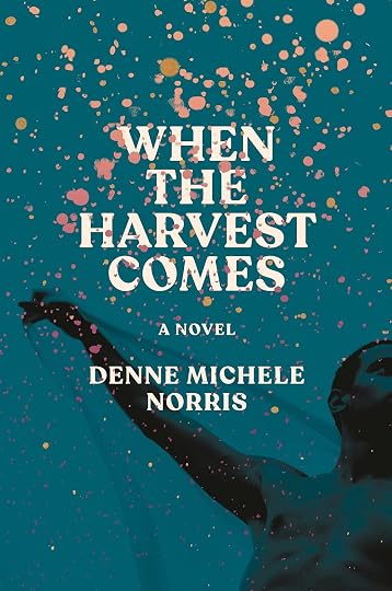 'When the Harvest Comes' by Denne Michele Norris