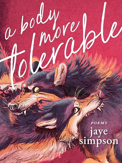 'a body more tolerable' by jaye simpson