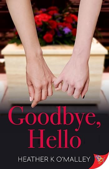 Goodbye, Hello' by Heather K. O'Malley