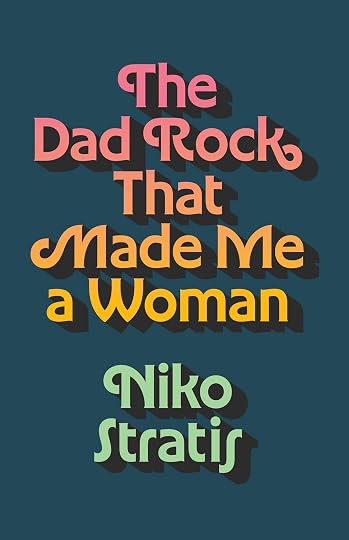 The Dad Rock That Made Me a Woman' by Niko Stratis