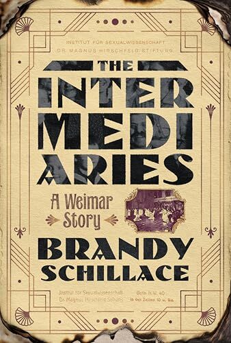 The Intermediaries: A Weimar Story' by Brandy Schillace