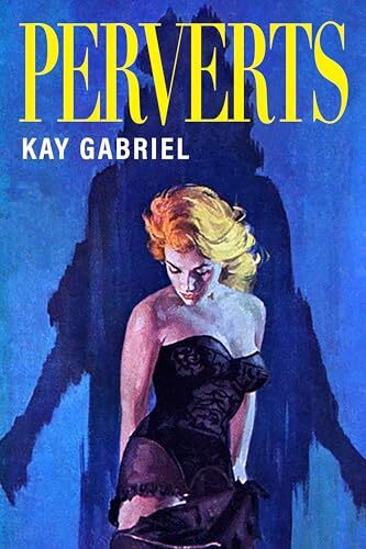 Perverts' by Kay Gabriel