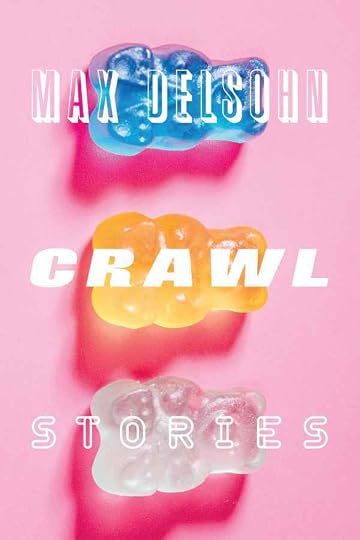 Crawl: Stories' by Max Delsohn