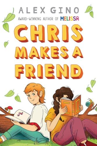Chris Makes a Friend' by Alex Gino