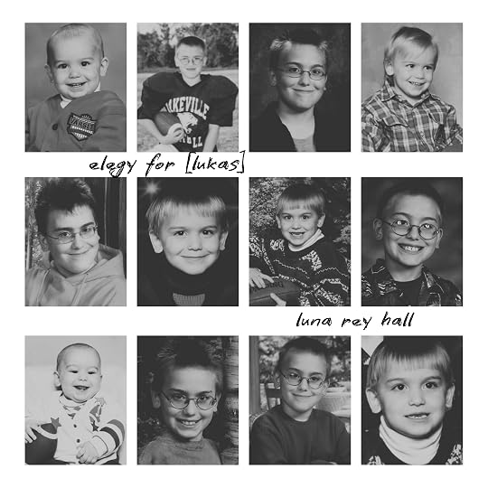 elegy for [lukas]' by luna rey hall