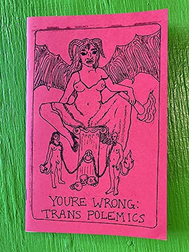 'You're Wrong: Trans Polemics' by C Bain