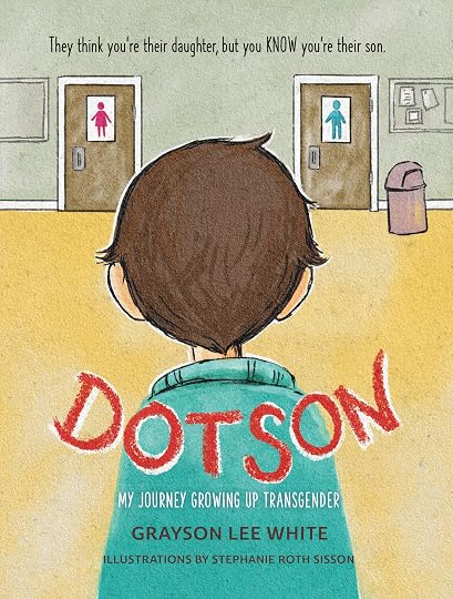Dotson: My Journey Growing Up Transgender' by Grayson Lee White