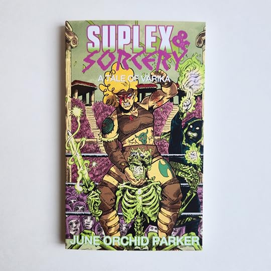 Suplex & Sorcery' by June Orchid Parker