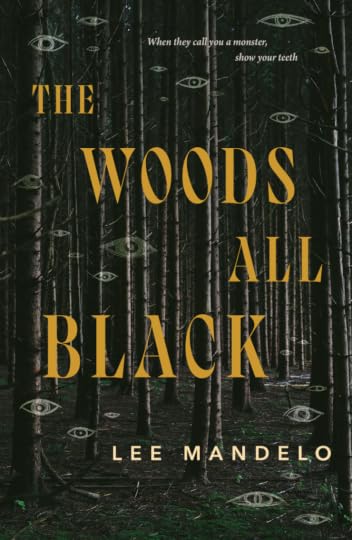 The Woods All Black' by Lee Mandelo