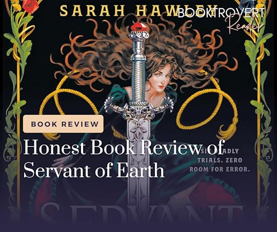 Blog graphic for an honest review of Servant of Earth by Sarah Hawley, featuring a dark-haired woman in a green gown kneeling behind an ornate silver sword, surrounded by golden ropes, floral borders, and a dark fantasy background.