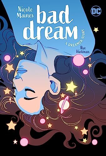 Bad Dream: A Dreamer Story' by Nicole Maines, Rye Hickman (Illustrator)