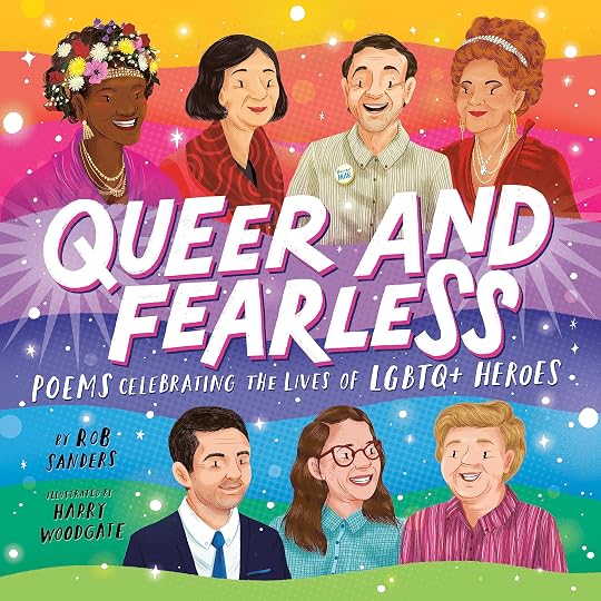 Queer and Fearless: Poems Celebrating the Lives of LGBTQ+ Heroes' by <br />Rob Sanders, Harry Woodgate (Illustrator)