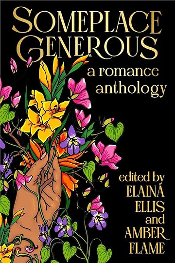 Someplace Generous: An Inclusive Romance Anthology' by Elaina Ellis (Editor), Amber Flame (editor)