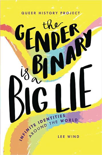 The Gender Binary Is a Big Lie: Infinite Identities around the World' by Lee Wind
