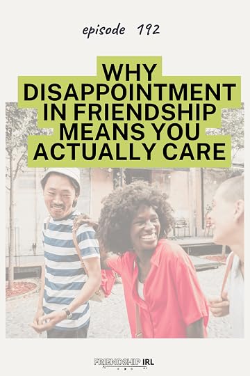Friendship IRL podcast promotional graphic for Episode 192. The graphic features a light cream/off-white background with large bold black text on yellow-green rectangular highlight blocks reading 