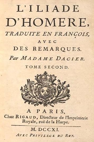L'Iliade d'Homer translated by Madame Anne Dacier