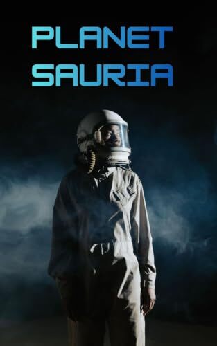 Planet Sauria' - L.D. Rose