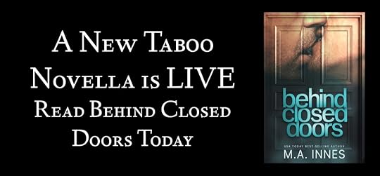 A New Taboo Novella is LIVE - Read Behind Closed Doors Today - blog post by MA Innes