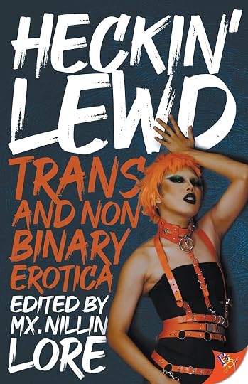 Heckin' Lewd: Trans and Nonbinary Erotica' - Nillin Lore