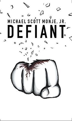 Defiant' - Michael Scott Monje Jr.