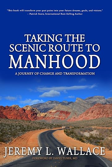 Taking the Scenic Route to Manhood' - Jeremy L. Wallace