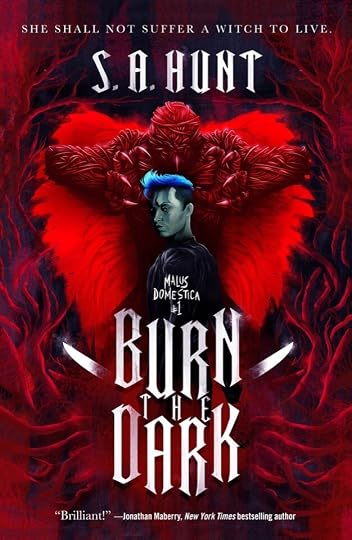 Burn the Dark' - S.A. Hunt