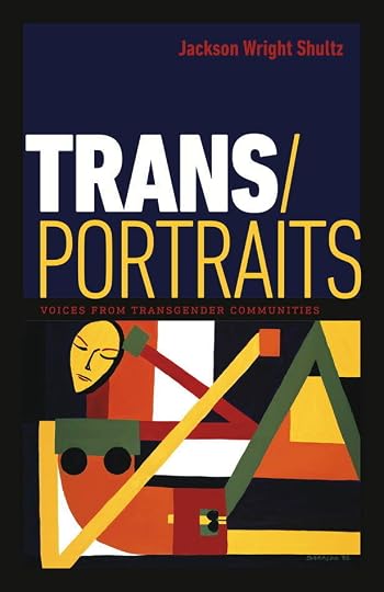 Trans/Portraits: Voices from Transgender Communities' - Jackson Wright Shultz
