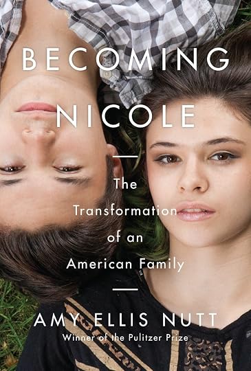 Becoming Nicole: The Transformation of an American Family' - Amy Ellis Nutt