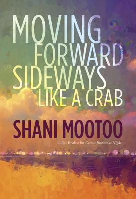 Moving Forward Sideways Like a Crab' - Shani Mootoo