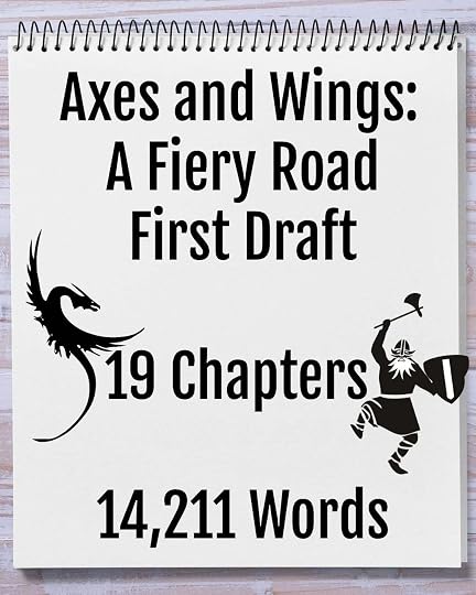 Axes and Wings: A Fiery Road First Draft: 19 Chapters; 14,211 Words 