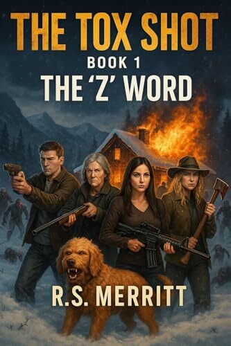 The Tox Shot: The Z Word by R. S. Merritt