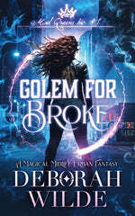 Cover of Golem for Broke by Deborah Wilde