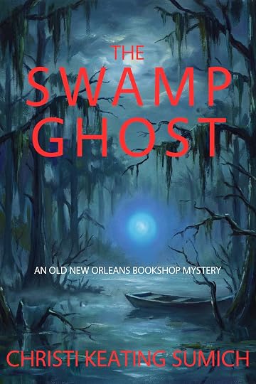 The Swamp Ghost by Christi Keating Sumich