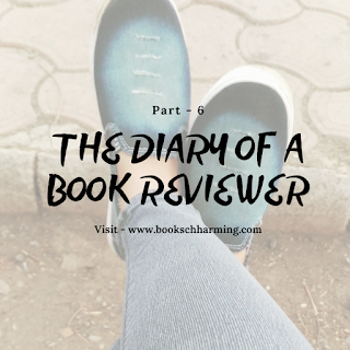 The Diary of a Book Reviewer - Part 6