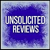 Unsolicited Reviews