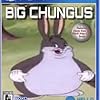 BIG CHUNGUS