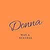 Donna Was A Scandal