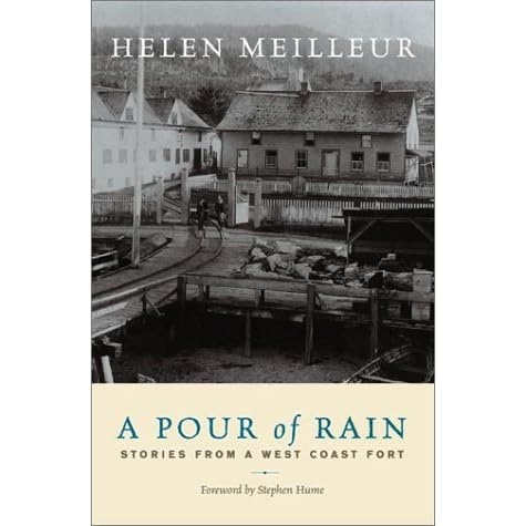 A Pour Of Rain Stories From A West Coast Fort