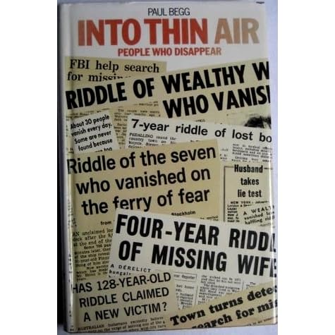 Into Thin Air: People Who Disappear by Paul Begg — Reviews, Discussion