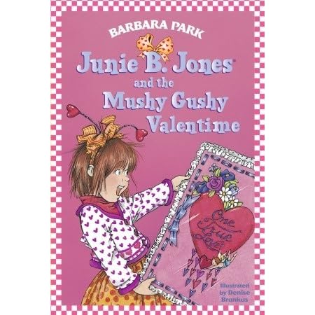 Junie B. Jones and the Mushy Gushy Valentime (Junie B. Jones, #14) by