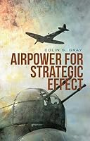Airpower for Strategic Effect